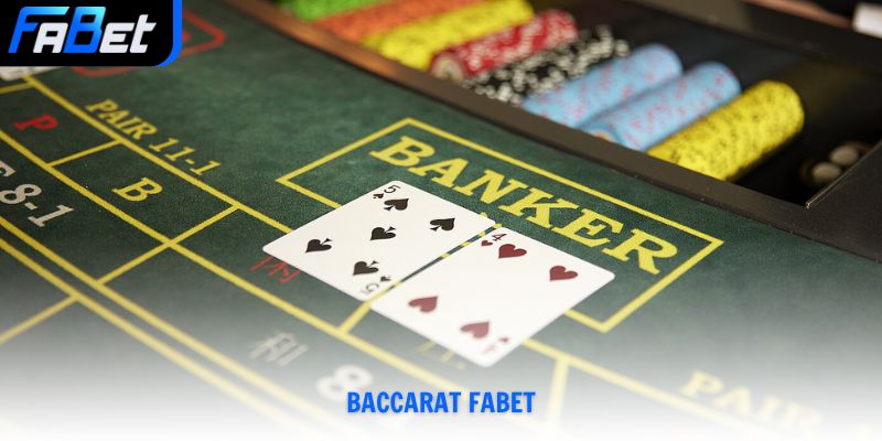 Baccarat Fabet - Sảnh Casino Trực Tuyến Đẳng Cấp Việt Nam