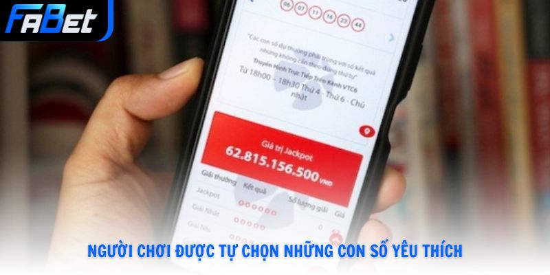 Người chơi được tự chọn những con số yêu thích