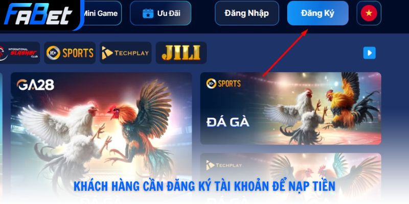 Khách hàng cần đăng ký tài khoản để nạp tiền